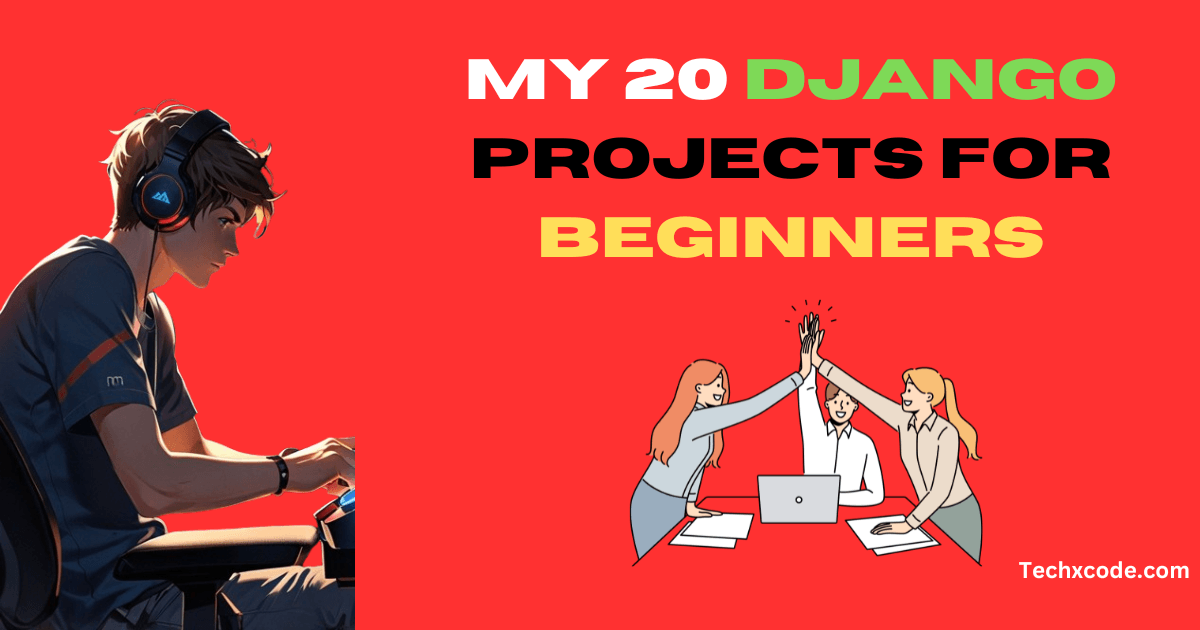 Django projects for beginners,Beginner Django projects,Django project ideas,Easy Django projects,Django beginner tutorials